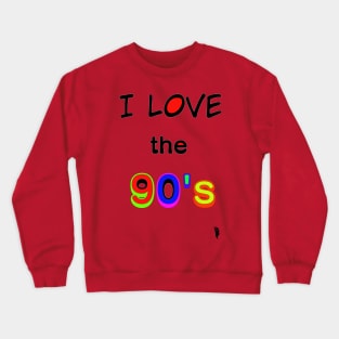 I love the 90s, coloured lettering Crewneck Sweatshirt